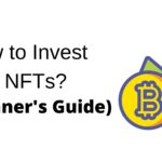 5 Ways to Invest in NFTs? (Beginner's Guide)