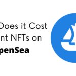 How Much Does It Cost To Mint On OpenSea 2022