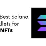 [Top 7] Best Solana Wallets For NFTs