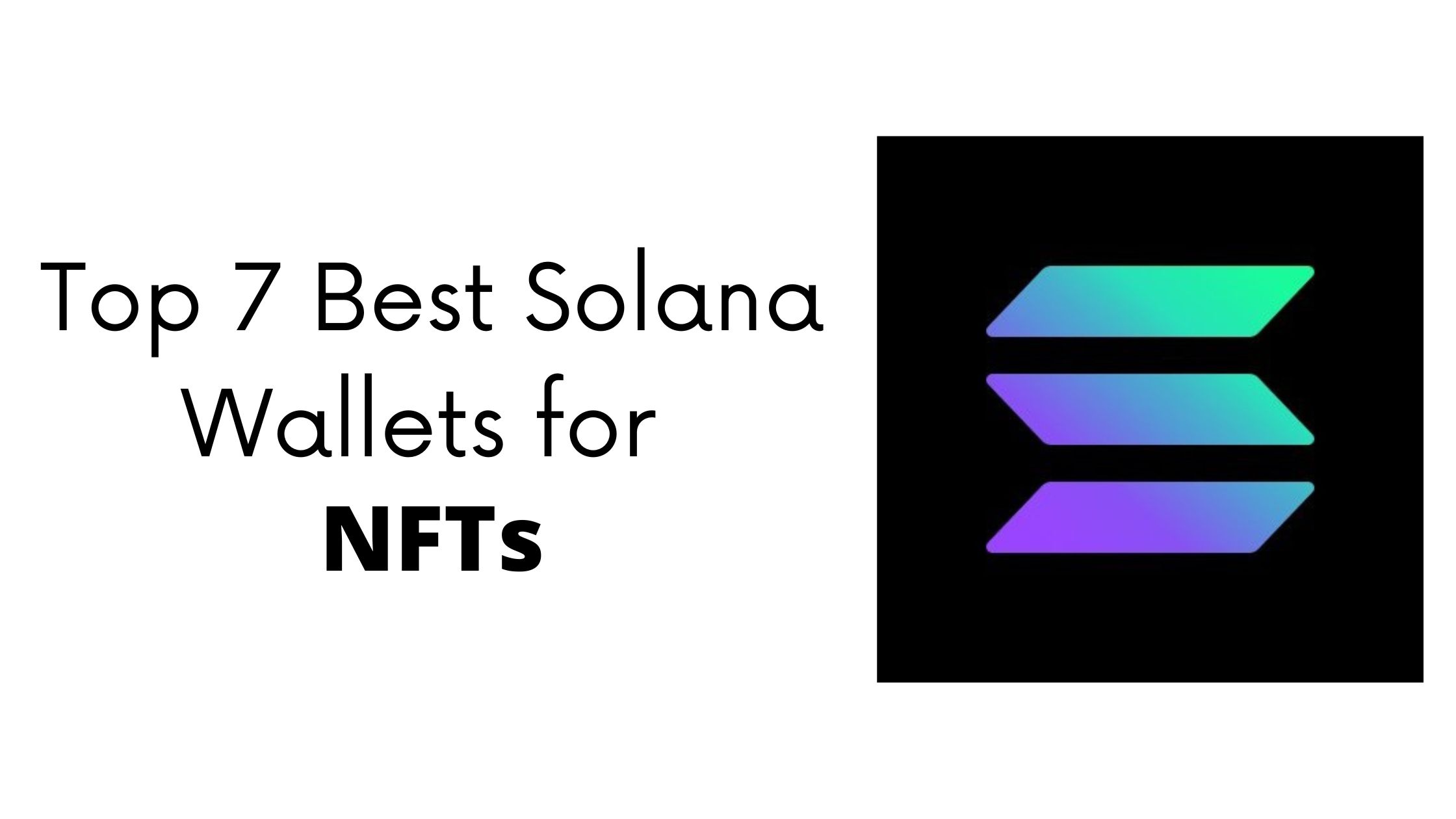 [Top 7] Best Solana Wallets For NFTs