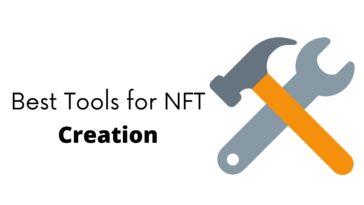 Best Tools To Create NFTs (2022)